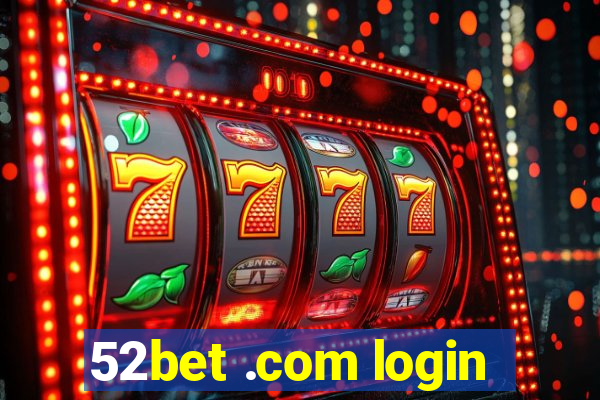 52bet .com login
